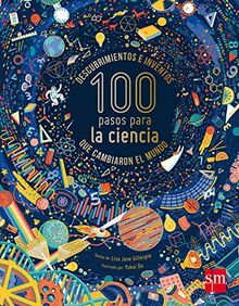 100 pasos para la ciencia. Descubrimientos e inventos que cambiaron el mundo (Álbumes ilustrados)