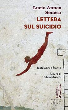 Lettera sul suicidio. Testo latino a fronte von Seneca, Lucio Anneo | Buch | Zustand gut