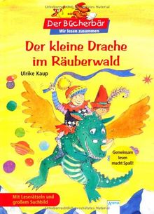 Der Bücherbär: Wir lesen zusammen: Der kleine Drache im Räuberwald