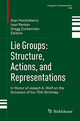 Lie Groups: Structure, Actions, and Representations: In Honor of Joseph A. Wolf on the Occasion of his 75th Birthday (Progress in Mathematics)