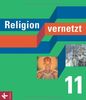 Religion vernetzt 11: Unterrichtswerk für katholische Religionslehre an Gymnasien