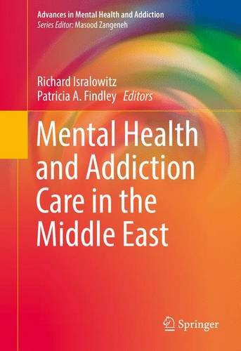Mental Health and Addiction Care in the Middle East (Advances in Mental Health and Addiction)