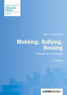 Mobbing, Bullying, Bossing: Treibjagd am Arbeitsplatz