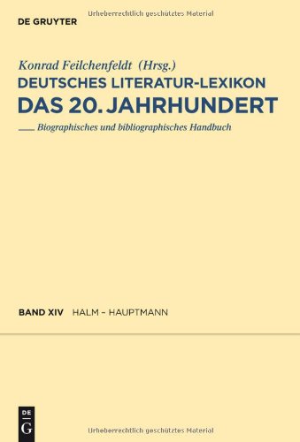 Deutsches Literatur-Lexikon. Das 20. Jahrhundert / Halm - Hauptmann (Deutsches Literatur-Lexikon, Des 20, Jahrhundert)