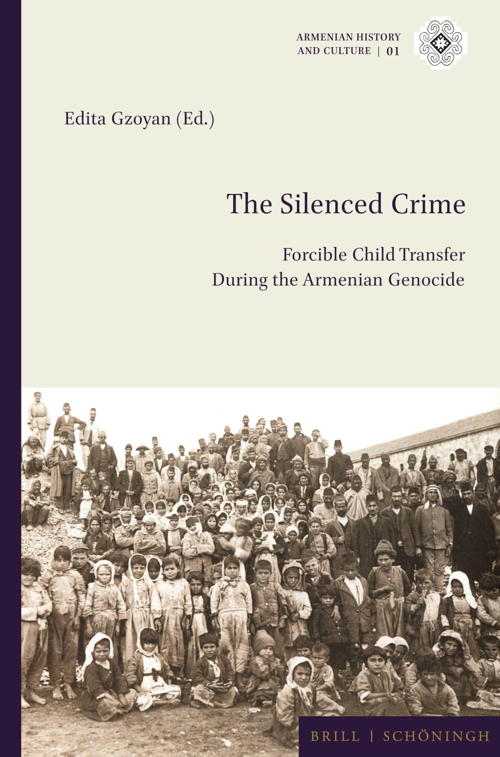 The Silenced Crime: Forcible Child Transfer During the Armenian Genocide (Armenian History and Culture)