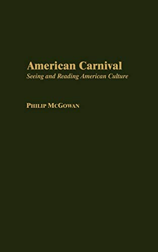American Carnival: Seeing and Reading American Culture (Contributions to the Study of American Literature, Band 10)