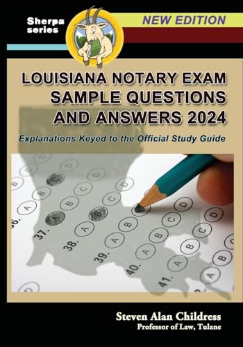 Louisiana Notary Exam Sample Questions and Answers 2024: Explanations Keyed to the Official Study Guide
