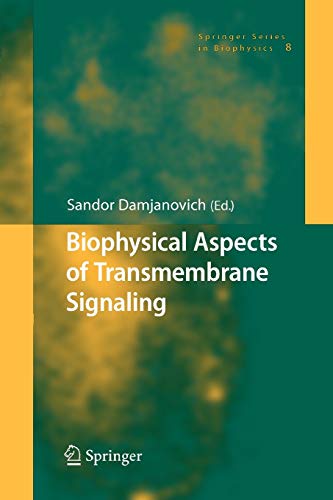 Biophysical Aspects of Transmembrane Signaling (Springer Series in Biophysics, Band 8)