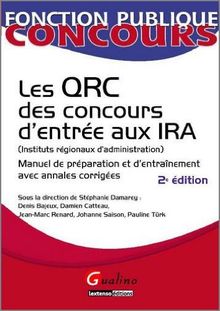 Les QRC des concours d'entrée aux IRA (Instituts régionaux d'administration) : manuel de préparation et d'entraînement avec annales corrigées