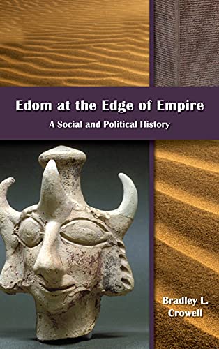 Edom at the Edge of Empire: A Social and Political History (Archaeology and Biblical Studies, 29)