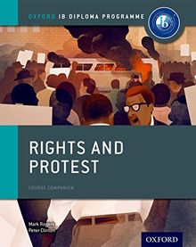 Rights and Protest: Ib History Course Book: Oxford Ib Diploma Program