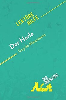 Der Horla von Guy de Maupassant (Lektürehilfe) : Detaillierte Zusammenfassung, Personenanalyse und Interpretation