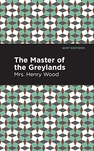 The Master of the Greylands: A Novel (Mint Editions―Women Writers)