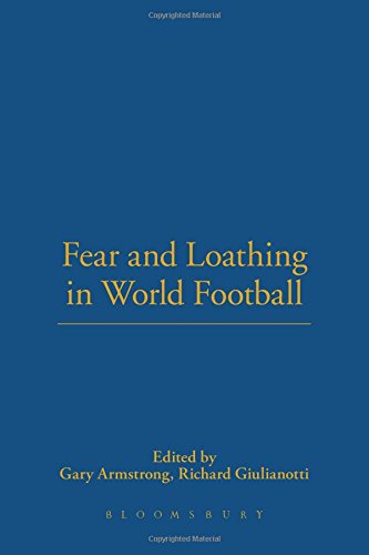 Fear and Loathing in World Football (Global Sport Cultures (Paperback))