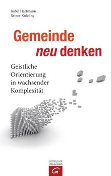 Gemeinde neu denken: Geistliche Orientierung in wachsender Komplexität