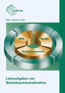 Lehraufgaben zur Betriebswirtschaftslehre: BWL - Recht - Rechnungswesen