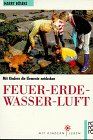 Feuer, Erde, Wasser, Luft