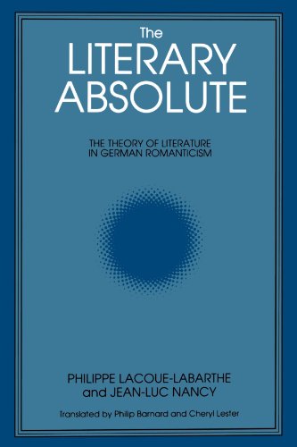 The Literary Absolute: The Theory of Literature in German Romanticism (Suny Series in Judaica) (Suny Series : Intersections : Philosophy and Critical Theory)