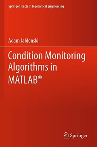 Condition Monitoring Algorithms in MATLAB® (Springer Tracts in Mechanical Engineering)