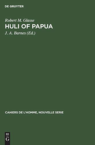 Huli of Papua: A cognatic descent system (Cahiers de l’Homme, Nouvelle Serie, 8, Band 8)