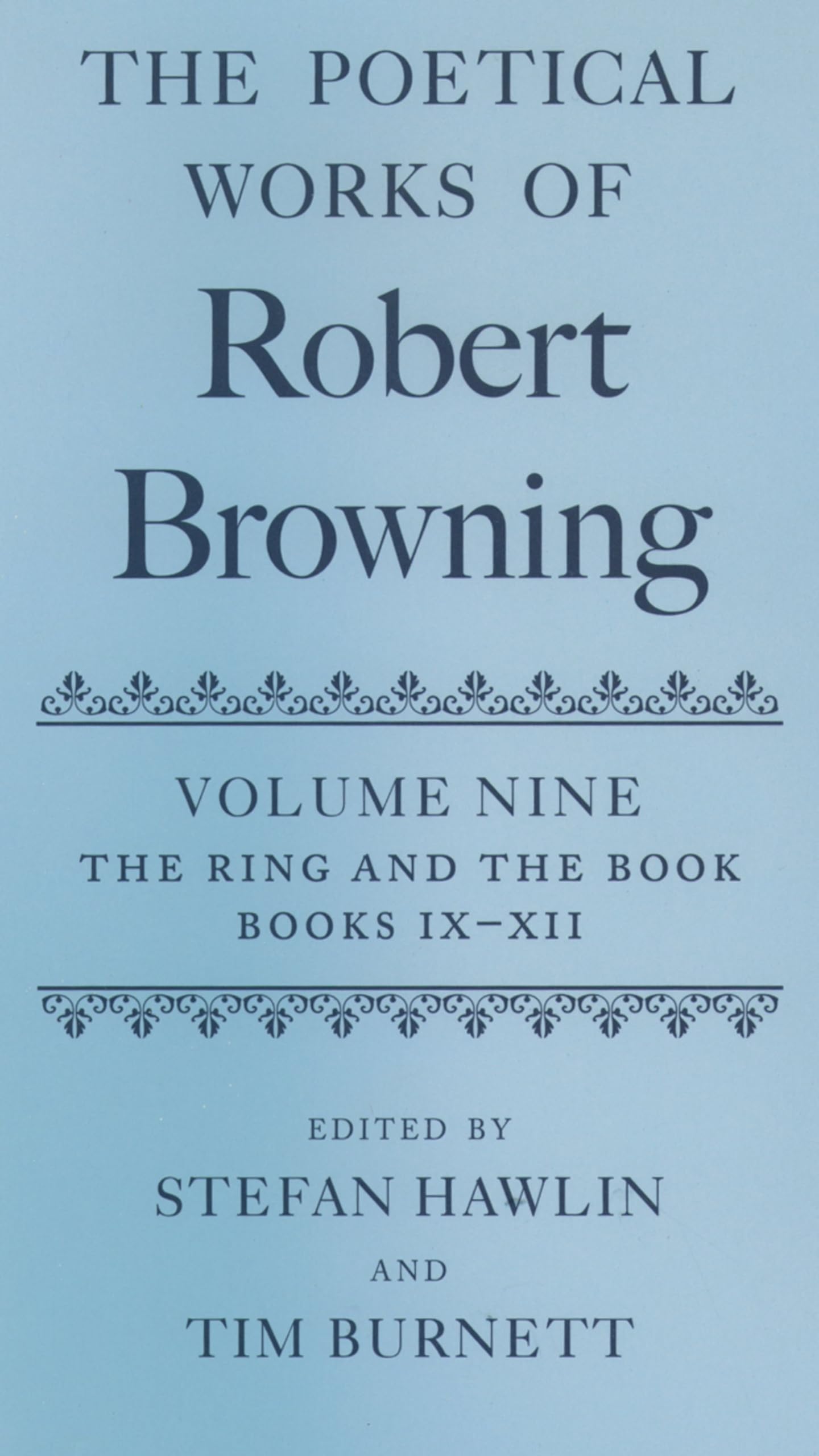 The Poetical Works of Robert Browning: Volume IX: The Ring and the Book, Books IX-XII