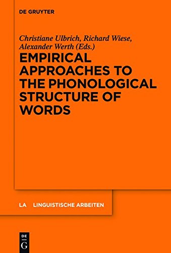 Empirical Approaches to the Phonological Structure of Words (Linguistische Arbeiten, Band 567)