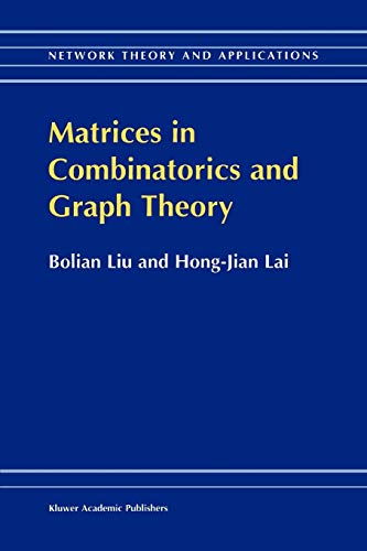 Matrices in Combinatorics and Graph Theory (Network Theory and Applications, 3, Band 3)