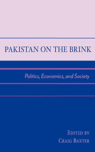 Pakistan on the Brink: Politics, Economics, and Society