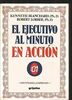 El Ejecutivo Al Minuto En Accion/ Putting the One Minute Manager to Work