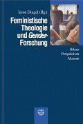 Feministische Theologie und Gender-Forschung: Bilanz - Perspektive - Akzente