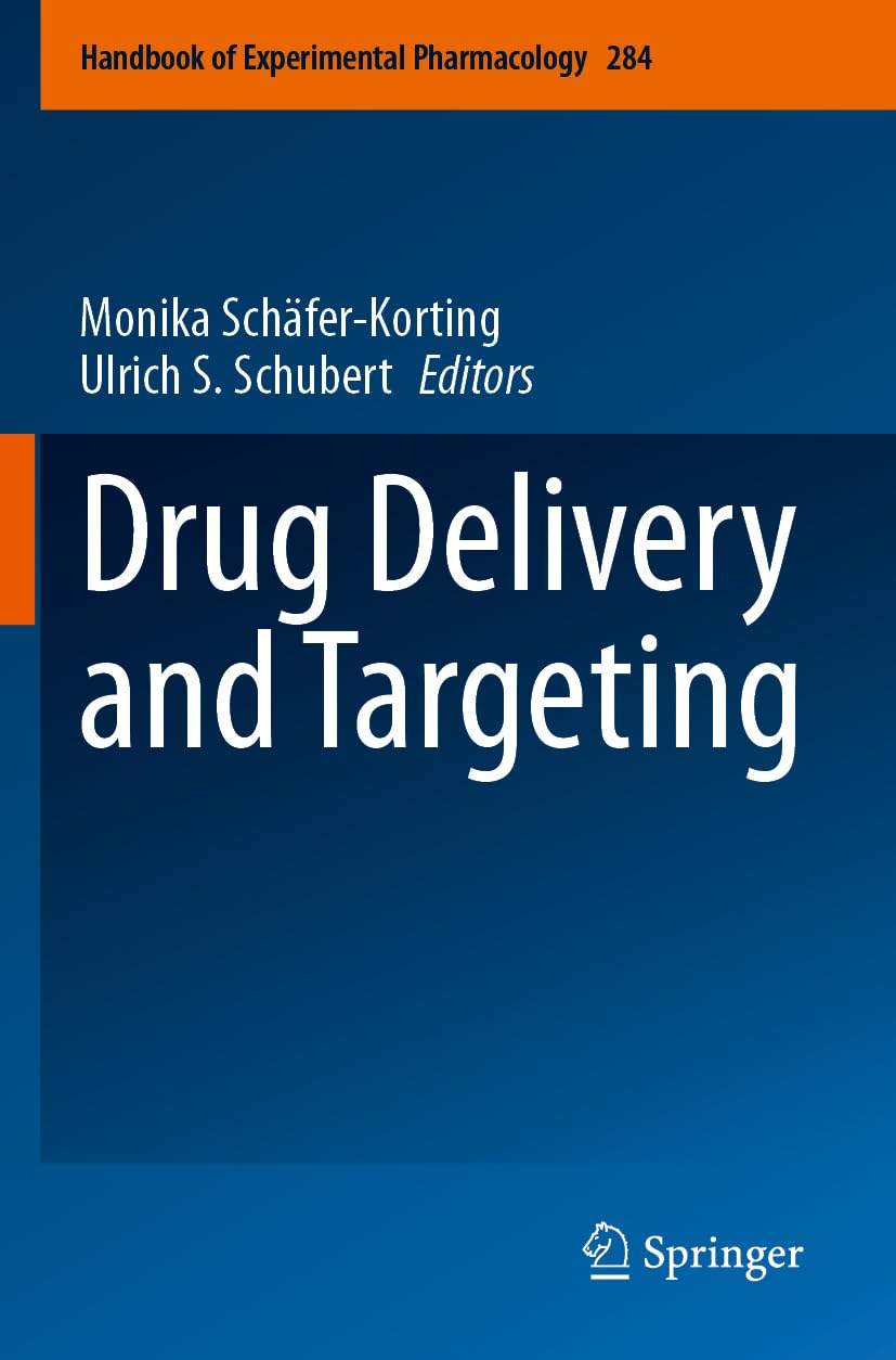 Drug Delivery and Targeting (Handbook of Experimental Pharmacology, 284, Band 284)