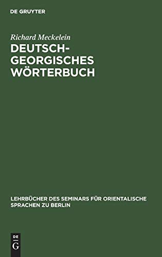 Deutsch-Georgisches Wörterbuch (Lehrbücher des Seminars für orientalische Sprachen zu Berlin, 37, 1, Band 37)