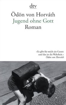 Jugend ohne Gott: Roman: Es gibt für mich nur ein Gesetz und das ist die Wahrheit