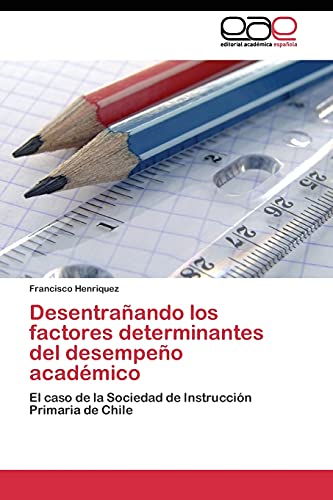 Desentrañando los factores determinantes del desempeño académico: El caso de la Sociedad de Instrucción Primaria de Chile
