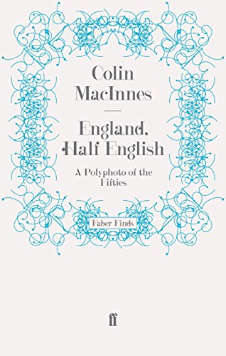 England, Half English: The Life and Times of Colin MacInnes