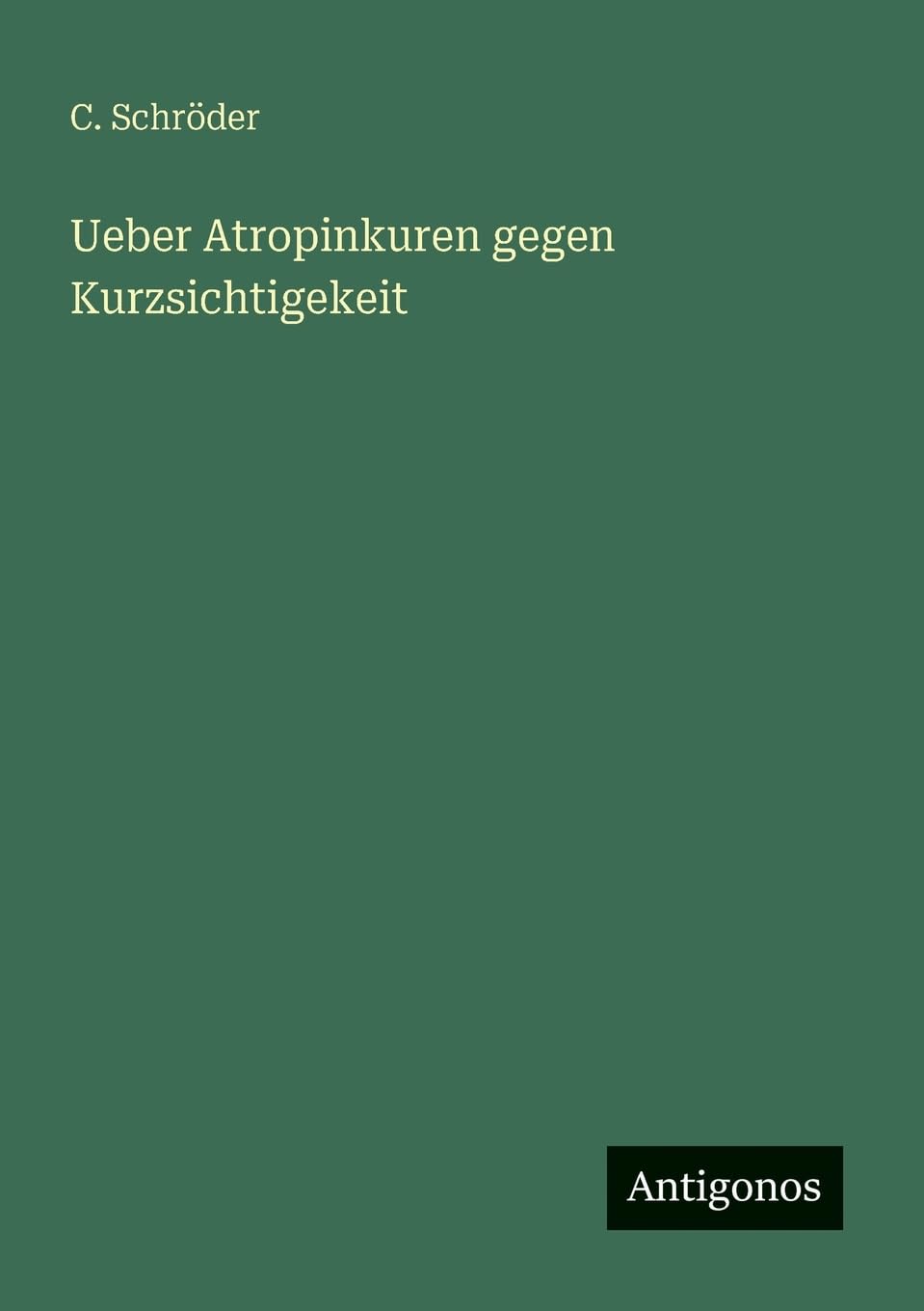 Ueber Atropinkuren gegen Kurzsichtigekeit