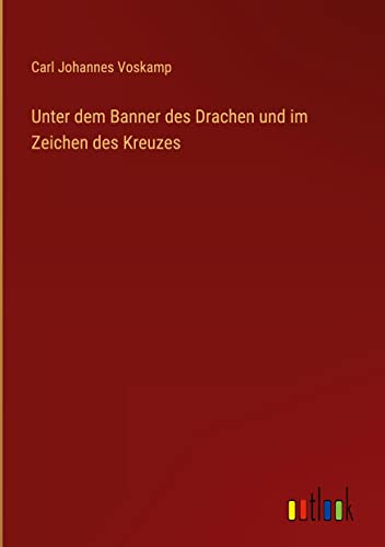 Unter dem Banner des Drachen und im Zeichen des Kreuzes