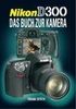 Nikon D300: Das Buch zur Kamera
