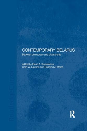 Contemporary Belarus: Between Democracy and Dictatorship