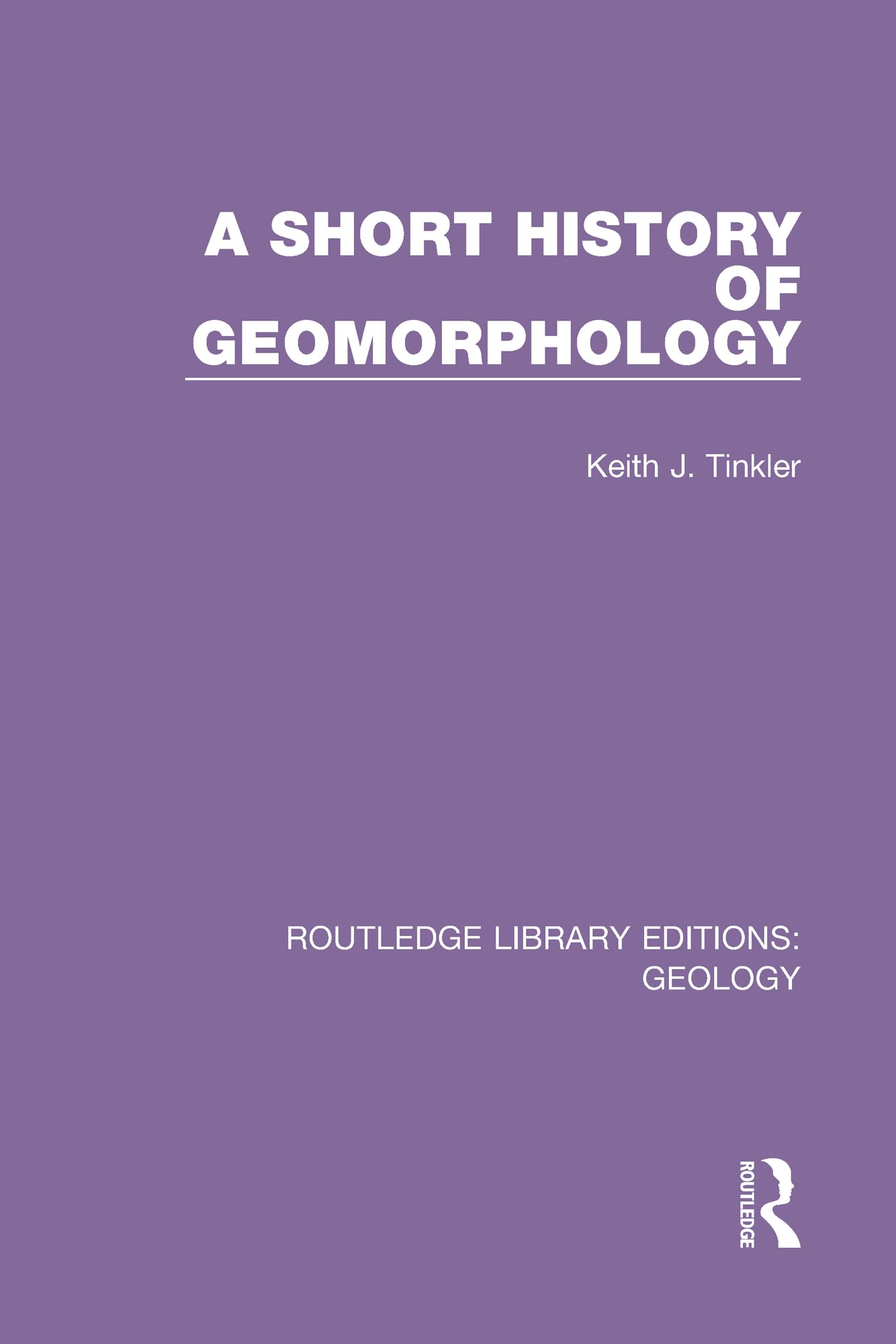 A Short History of Geomorphology (Routledge Library Editions: Geology)