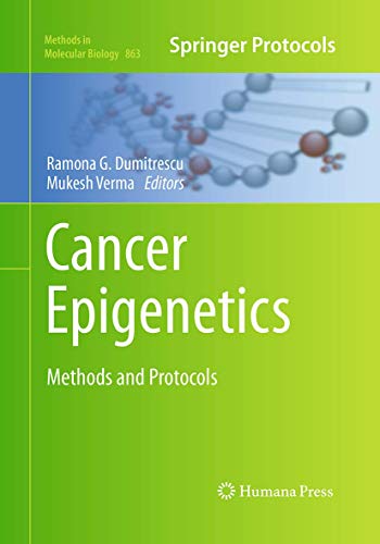 Cancer Epigenetics: Methods and Protocols (Methods in Molecular Biology, 863, Band 863)