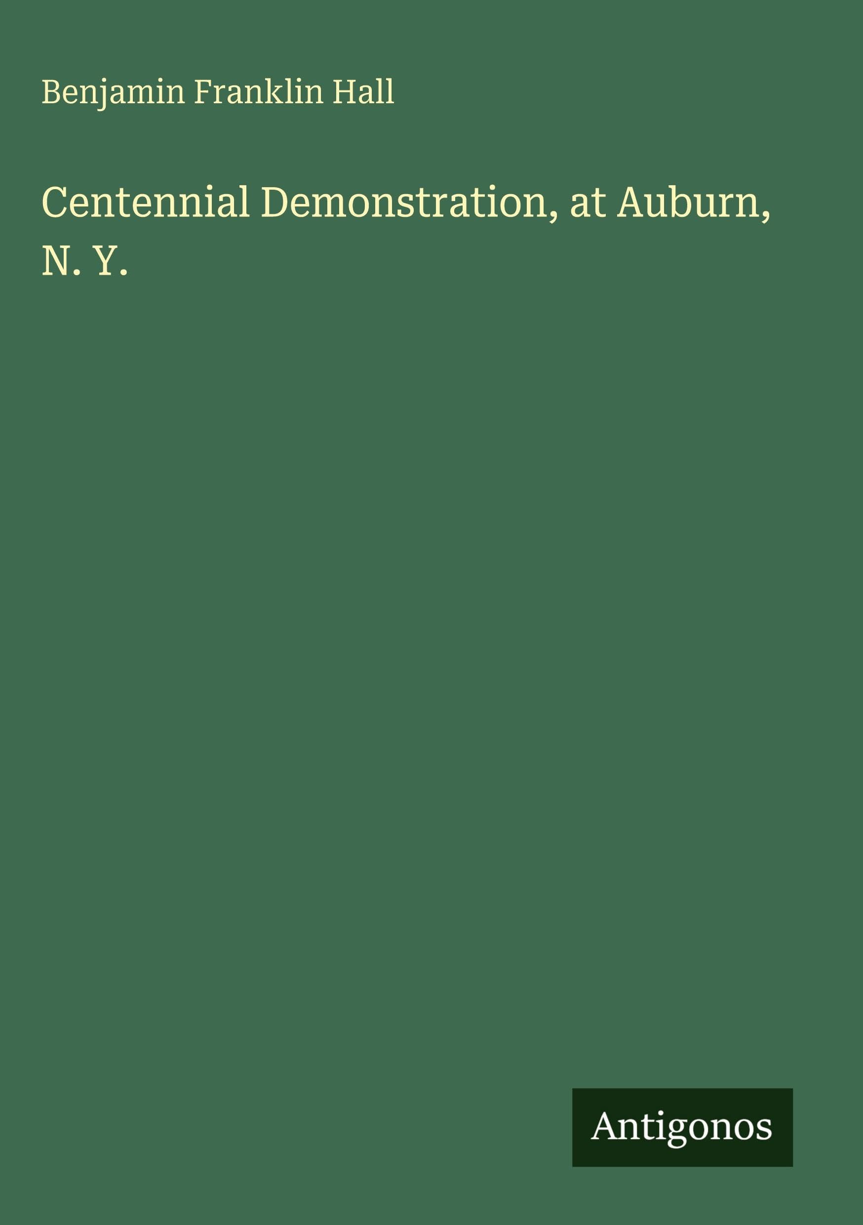 Centennial Demonstration, at Auburn, N. Y.