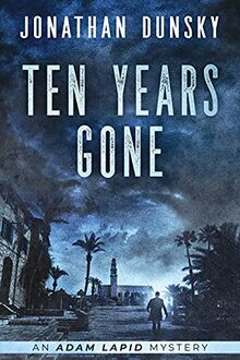 Ten Years Gone (Adam Lapid Mysteries, Band 1)
