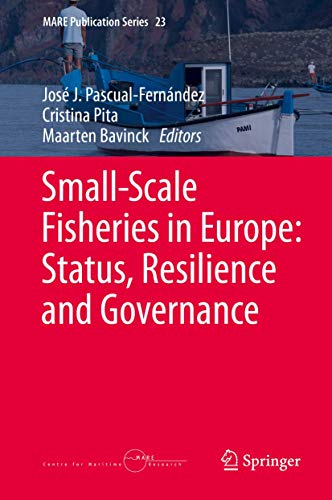 Small-Scale Fisheries in Europe: Status, Resilience and Governance (MARE Publication Series, 23, Band 23)