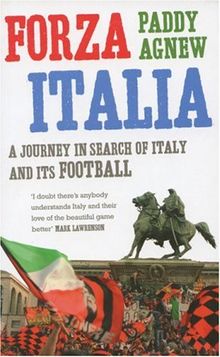 Forza Italia: A Journey in Search of Italy and Its Football