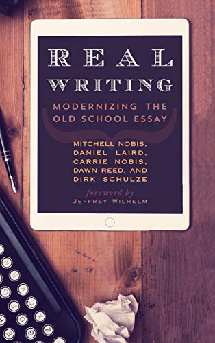 Real Writing: Modernizing the Old School Essay