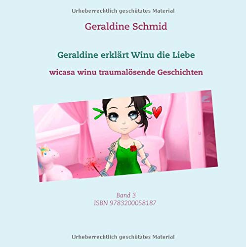Geraldine erklärt Winu die Liebe: wicasa winu traumalösende Geschichten, Band 3