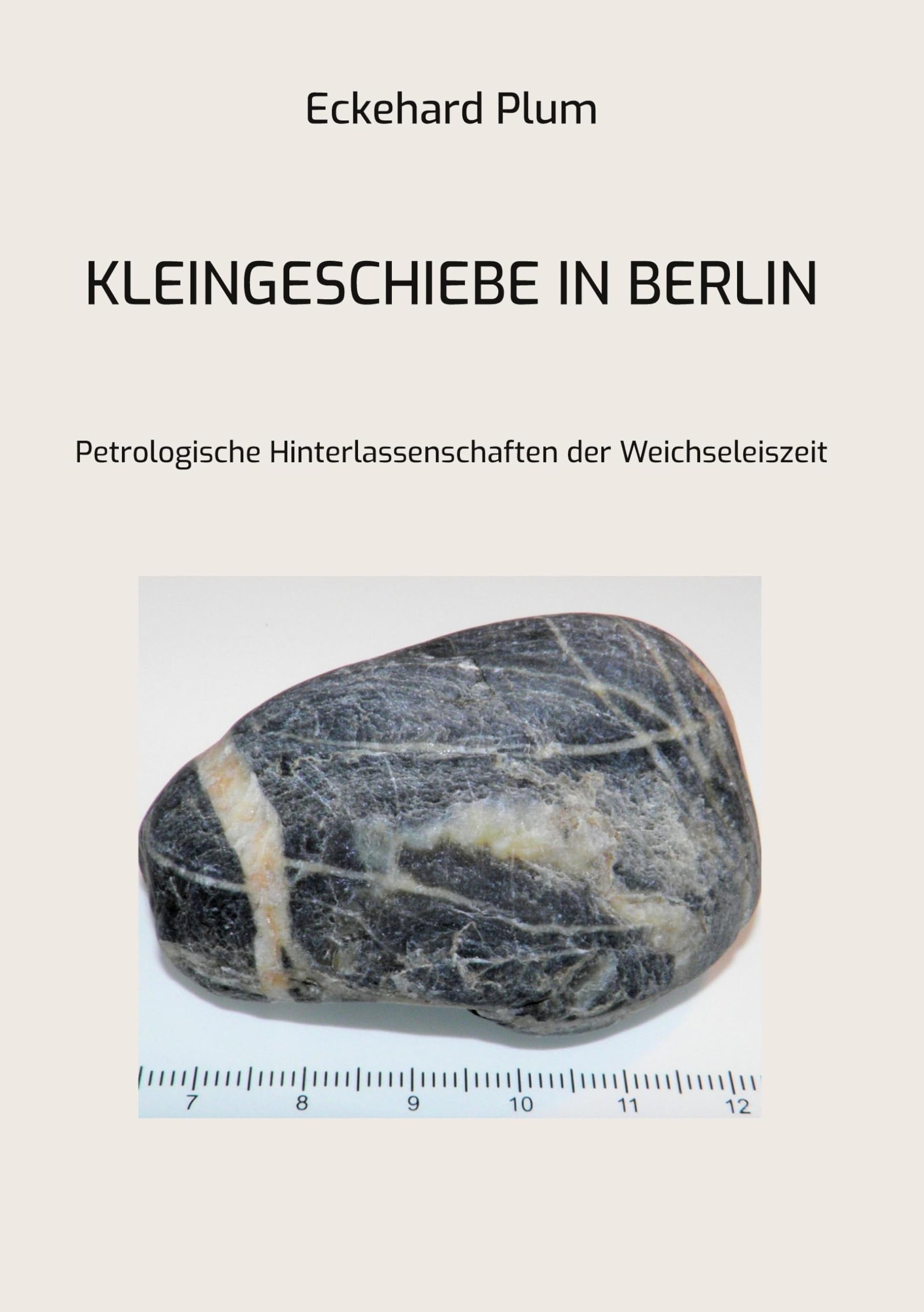 Kleingeschiebe in Berlin: Petrologische Hinterlassenschaften der Weichseleiszeit
