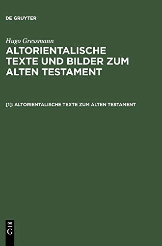 Altorientalische Texte und Bilder zum Alten Testament: Altorientalische Texte zum Alten Testament
