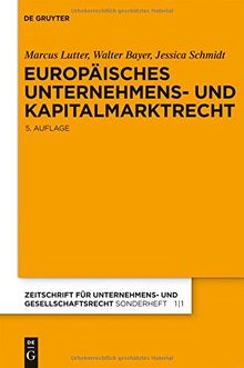 Europäisches Unternehmens- und Kapitalmarktrecht: Grundlagen, Stand und Entwicklung nebst Texten und Materialien (Zeitschrift für Unternehmens- und Gesellschaftsrecht/ZGR - Sonderheft)